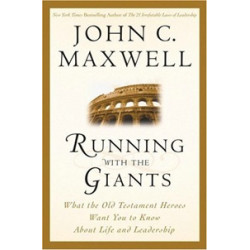 Running with the Giants: What Old Testament Heroes Want You to Know About Life and Leadership