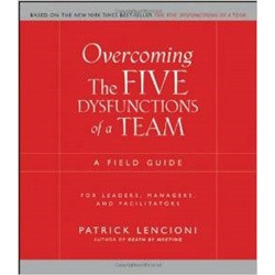Overcoming The Five Dysfunctions of a Team