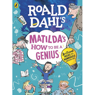 Roald Dahl's Matilda's How to be a Genius