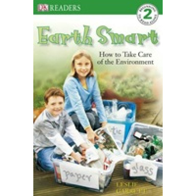 Earth Smart: How to Take Care of the Environment (DK Readers Level 2)