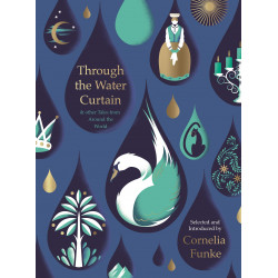 Through the Water Curtain and other Tales from Around the World