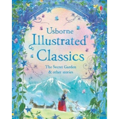 Illustrated Classics: The Secret Garden And Other Stories
