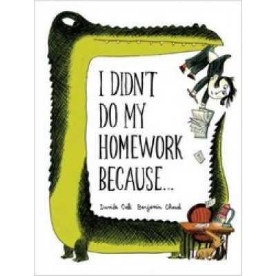 I Didn't Do My Homework Because…