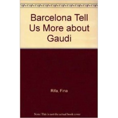 Barcelona Tell Us More about Gaudi