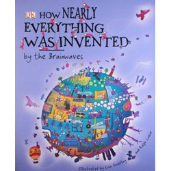 How Nearly Everything Was Invented
