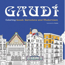 Gaudi, Barcelona And Modernism Colouring Book