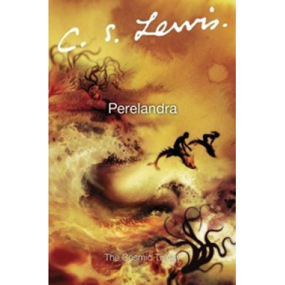 Perelandra. The Cosmic Trilogy № 2 (Voyage to Venice) Perelandra. The Cosmic Trilogy № 2 (Voyage to Venice)