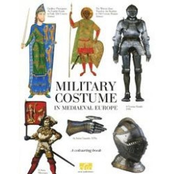 Military Costume in Mediaeval Europe (A Colouring Book)