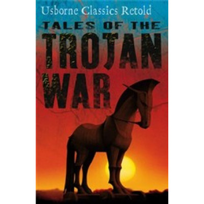 Tales of the Trojan War (Classics Retold)