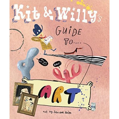 Kit & Willy’s Guide to Art