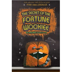 The Secret of the Fortune Wookiee: An Origami Yoda Book