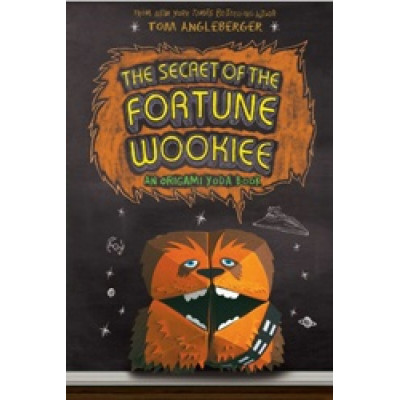 The Secret of the Fortune Wookiee: An Origami Yoda Book
