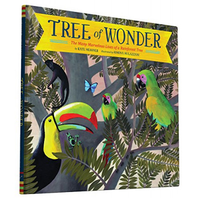Tree of Wonder: The Many Marvelous Lives of a Rainforest Tree