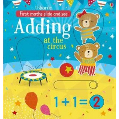 First Math Slide and See: Adding At The Circus