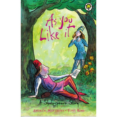 As You Like it. A Shakespeare Story