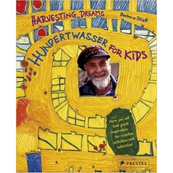 Harvesting Dreams: Hundertwasser for Kids