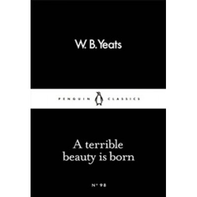 A Terrible Beauty Is Born