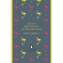 Alice's Adventures in Wonderland and Through the Looking Glass