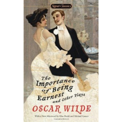 The Importance of Being Earnest and Other Plays