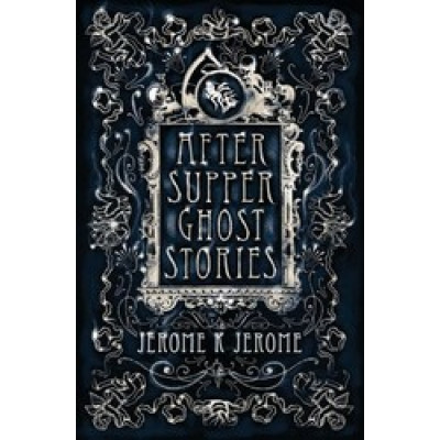 After-Supper Ghost Stories