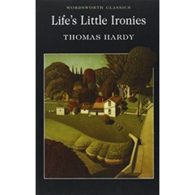 Life`s Little Ironies. Selected Short Stories