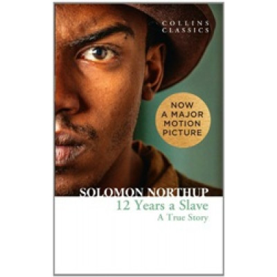 Twelve Years a Slave: A True Story Twelve Years a Slave: A True Story