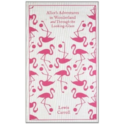Alice's Adventures in Wonderland and Through the Looking Glass
