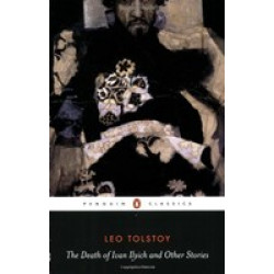 Death Of Ivan Ilyich and Othe Stories