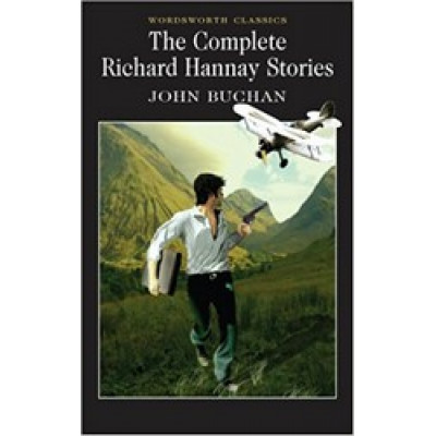 The Complete Richard Hannay Stories