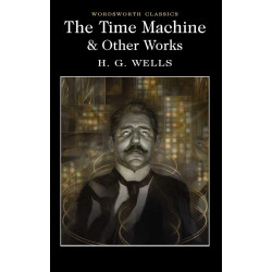 The Time Machine & Other Works
