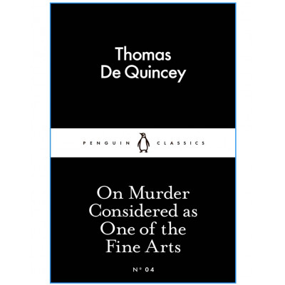 On Murder Considered as One of the Fine Arts On Murder Considered as One of the Fine Arts
