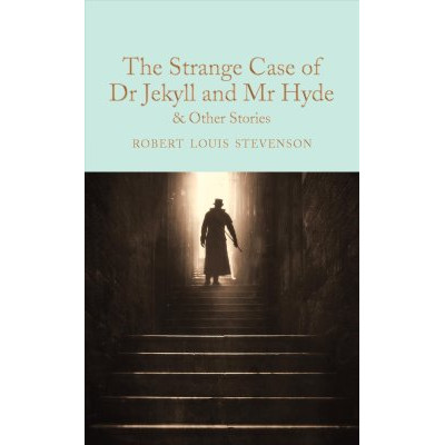 The Strange Case of Dr Jekyll and Mr Hyde and other stories