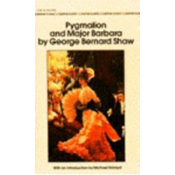 Pygmalion and Major Barbara
