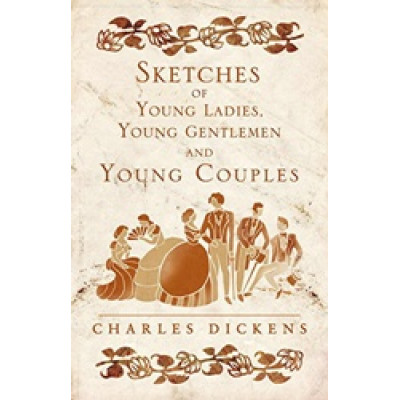Sketches of Young Ladies, Young Gentlemen and Young Couples