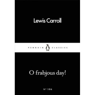 O Frabjous Day!