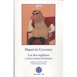 Los Dos Regidores Y Otros Cuentos Del Quijote