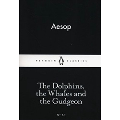 The Dolphins, the Whales and the Gudgeon The Dolphins, the Whales and the Gudgeon