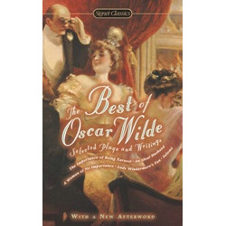 The Best of Oscar Wilde: Selected Plays and Writings