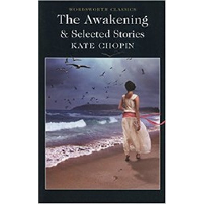 The Awakening and Selected Stories