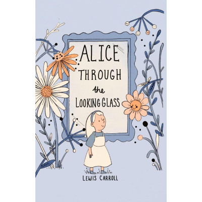 Alice Through the Looking Glass (Сollector`s editions)