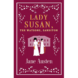 Lady Susan, The Watsons, Sanditon Lady Susan, The Watsons, Sanditon