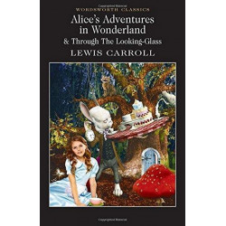 Alice`s Adentures in Wonderland & Through the Looking Glass