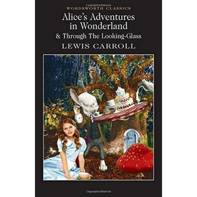 Alice`s Adentures in Wonderland & Through the Looking Glass