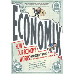 Economix: How and Why Our Economy Works (and Doesn't Work)