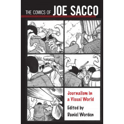 The Comics of Joe Sacco: Journalism in a Visual World