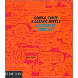 Comics, Comix & Graphic Novels: A History Of Comic Art