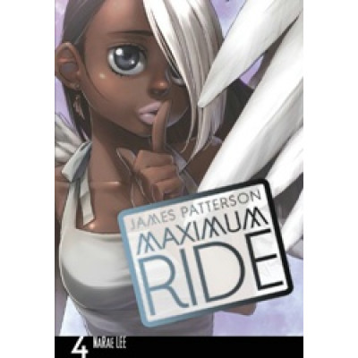 Maximum Ride: The Manga, Vol. 4 (Уценка)