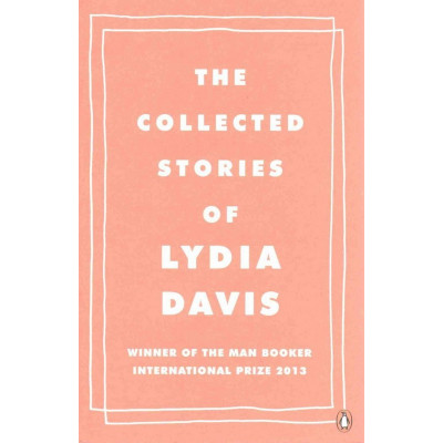 The Collected Stories of Lydia Davis