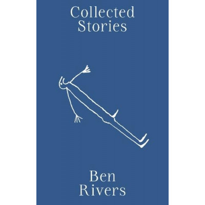 Ben Rivers - Collected Stories