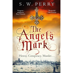 The Angel's Mark: Heresy, Conspiracy, Murder…